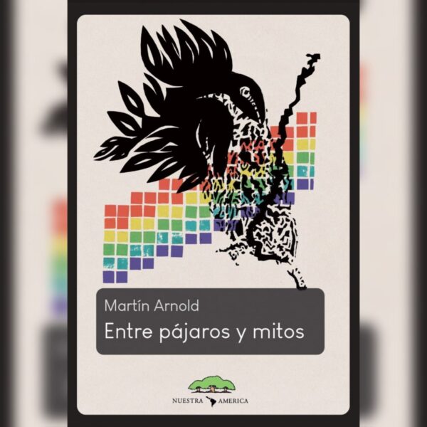 Entre pájaros y mitos - Martín Arnold